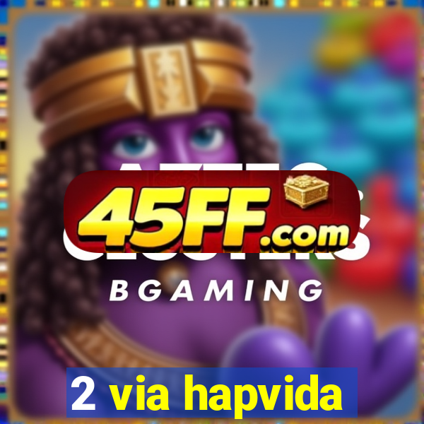2 via hapvida